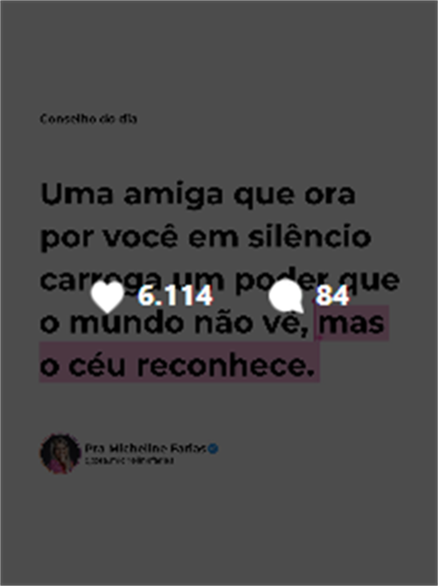 Print de peça publicada de Micheline Farias sobre uma amiga que ora por você em silêncio, com 6.114 curtidas.